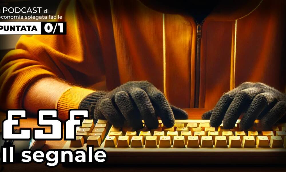 Seconda puntata del podcast di Economia Spiegata Facile, titolo: Il Segnale