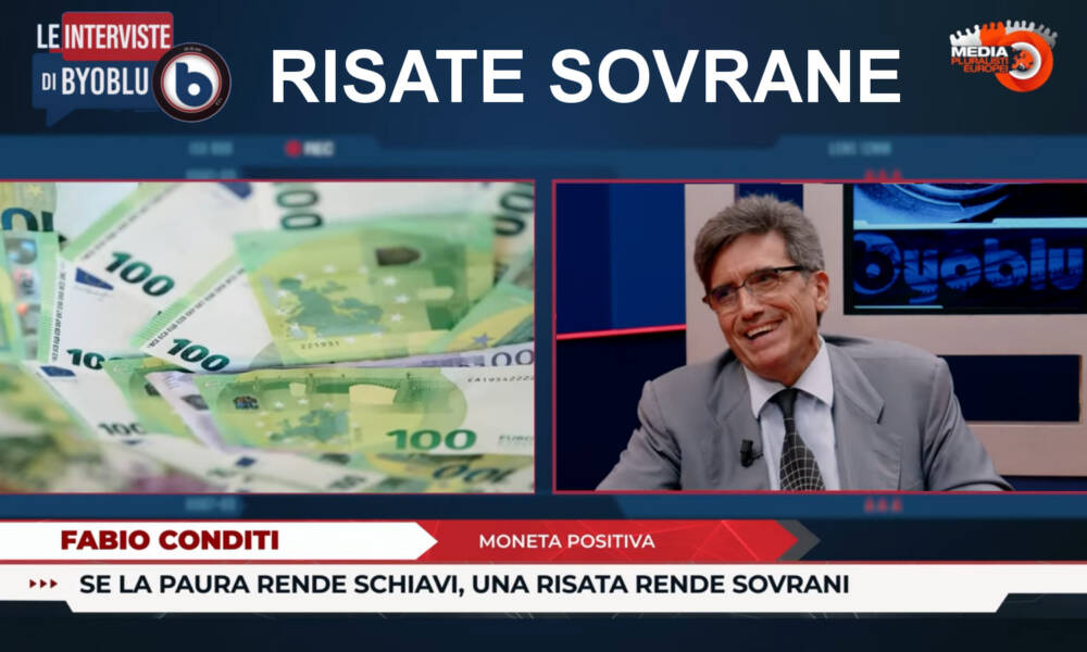 Byoblu_Risate Sovrane_Moneta Positiva
